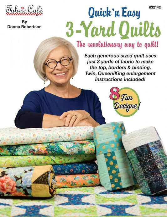 QUICK AND EASY 3 YARD QUILTS 8 quilt designs DONNA ROBERTSON For FABRIC CAFE!
