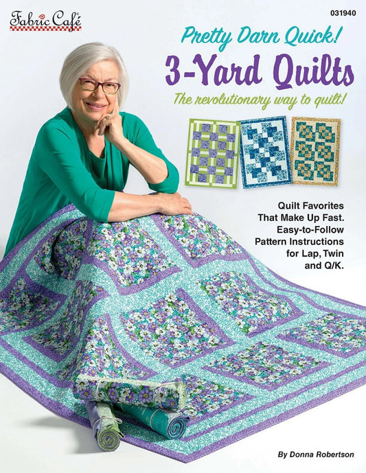 PRETTY DARN QUICK 3 YARD QUILTS 8 quilt designs DONNA ROBERTSON For FABRIC CAFE!