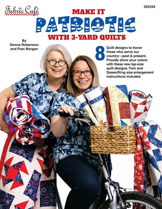 MAKE IT PATRIOTIC WITH 3 YARD QUILTS 8 quilt designs DONNA ROBERTSON For FABRIC CAFE!