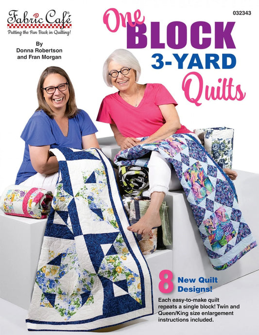 ONE BLOCK 3 YARD QUILTS 8 quilt designs DONNA ROBERTSON For FABRIC CAFE!