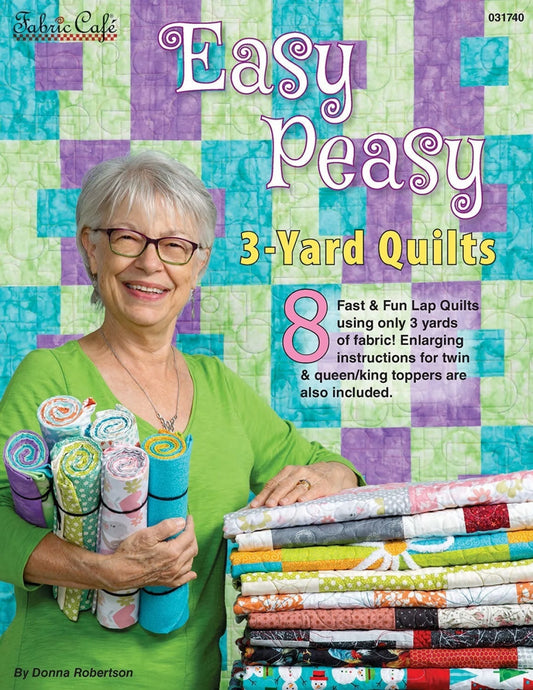 EASY PEASY 3 YARD QUILTS 8 quilt designs DONNA ROBERTSON For FABRIC CAFE!