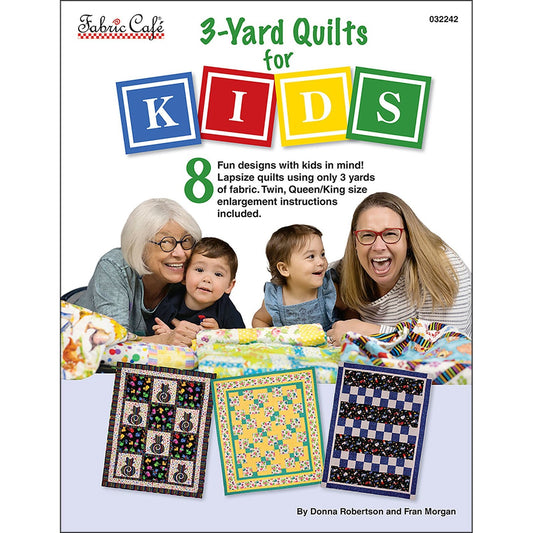 3 YARD QUILTS FOR KIDS 8 quilt designs DONNA ROBERTSON For FABRIC CAFE!