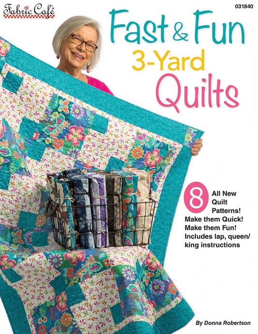 FAST AND FUN 3 YARD QUILTS 8 quilt designs DONNA ROBERTSON For FABRIC CAFE!
