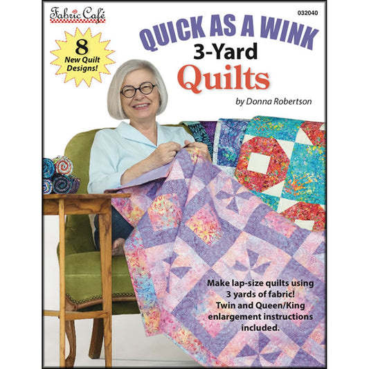 QUICK AS A WINK 3 YARD QUILTS 8 quilt designs DONNA ROBERTSON For FABRIC CAFE!
